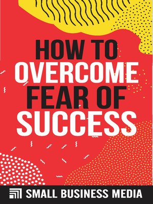 cover image of How to Overcome Fear of Success